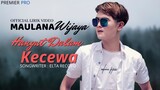 MAULANA WIJAYA - Hanyut Dalam Kecewa (Official Lirik Video)