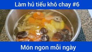 Làm hủ tiếu khô chay p6