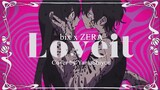 Loveit? - biz×ZERA / Cover by YamaShiyuu