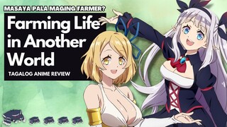 MASAYA MAGING FARMER LALO PAG GANITO 🥵 Farming Life in Another World Tagalog Anime Review