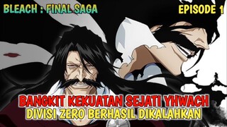 BLEACH - BANGKITNYA KEKUATAN SEJATI YHWACH | ALUR CERITA