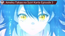 Ameku Takao no Suiri Karte Episode 3 Sub Indo