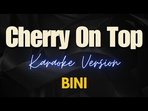 BINI - Cherry On Top (Karaoke)