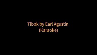 Tibok by Earl Agustin (Karaoke 🎤)