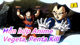 Vegeta, Penta Kill | 7 viên ngọc rồng|Trận đánh trong Animes16|Hỗn hợp Anime_2