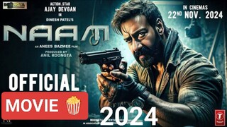 NAAM  2024  LATEST HD MOVIE IN HINDI ACTION THRILLER AJAY DEVGAN 🔥🔥🔥🔥🎃🎃💀🔥🍿🍿 N TO ALL WILL