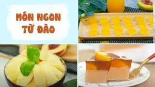 Các Món Ăn Ngon Dành Riêng Cho Tín Đồ Mê ĐÀO