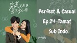 Perfect & Casual Ep.24-Tamat Sub Indo | Chinese Drama | Dracin