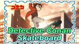 [Detective Conan]Skateboard (×) Aircraft (√)