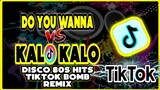 DO YOU WANNA vs KALO KALO | TIKTOK VIRAL BOMB REMIX