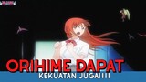 Bleach ||👍👍  Orihime Dapat Kekuatan Juga  👍👍