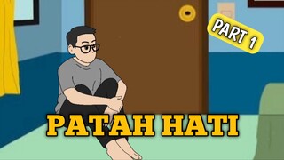 PATAH HATI Part 1