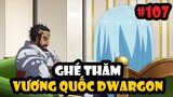 Rimuru Du Lịch Vòng Quanh Thế Giới - Dwargon - Tóm Tắt Tensei Slime #107