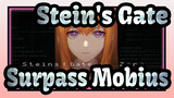 [Stein's Gate AMV] Surpass Mobius_1