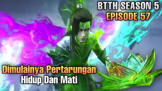 BTTH SEASON 5 EPISODE 57 SUB INDO - Duel Maut Xiao Yan Vs Yunshan