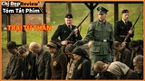 Trại Tập Trung lấy đi nhiều nước mắt người Do Thái | Tóm Tắt phim : Trại Tử Thần - Sobibor (2018)