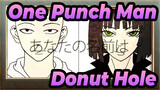 [One Punch Man|Self-drawn Video]Donut Hole