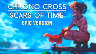 Chrono Cross OST - Scars of Time ~ 時の傷痕 ~ | EPIC VERSION