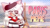 Paris | Animation Meme [gift]