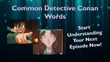 Common Detective Conan Words – Learn Japanese with Anime