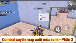 Combat xuyên map cuối mùa rank - Phần 3