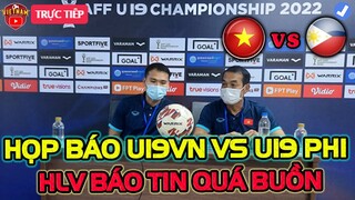 🔴Họp Báo U19 Việt Nam vs U19 Philippine: HLV Đinh Thế Nam Báo Tin Buồn, NHM Lo Lắng