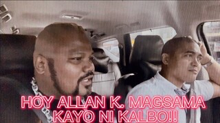 @Boss Bullet Ang Bumangga Giba A.K.A ALLAN K. MANAHIMIK KAYO NI KALBONG @Kiko Matos  KAYO MAG SAMA