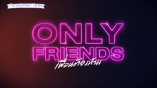 Only Friends episode 2 part 4 (4) sub indo