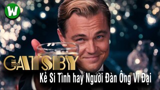 The Great Gatsby | Giấc Mộng Mỹ Trong Một Kẻ Si Tình