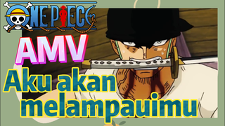 [One Piece] AMV | Aku akan melampauimu