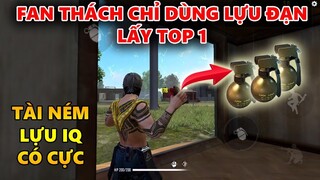 Thử Thách Chỉ Dùng Lựu Đạn Lấy Top 1 Trong Tử Chiến Và Tài Ném Lựu IQ Có Cực  Của Kid