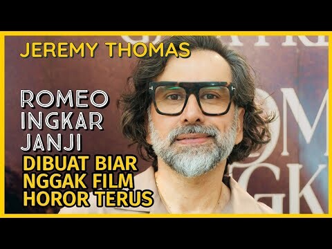 BOSAN HOROR, JEREMY THOMAS BIKIN ROMEO INGKAR JANJI