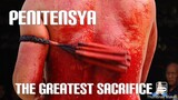 PENITENSYA/The GREATEST SACRIFICE/ A HOLY WEEK Tradition in THE PHILIPPINES