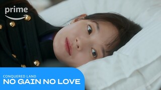 No Gain No Love: Conquered Land | Prime Video