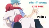 Tóm Tắt Anime: " Kiss Note " | Phần 2/4 I Teny Sempai