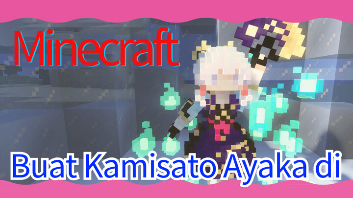 Buat Kamisato Ayaka di Minecraft