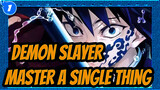 [Demon Slayer] You Must Master a Single Thing_1
