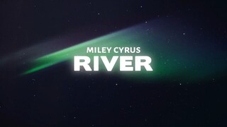 Miley Cyrus - River (Lyrics)