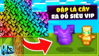 Minecraft, Nhưng CẮT LÁ CÂY Được Đồ Siêu Vip! Lá Cây = Kim Cương??