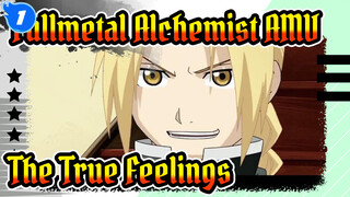 [Fullmetal Alchemist AMV] The True Feelings_1