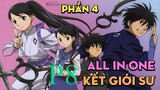 Tóm Tắt " Kết Giới Sư " | P8 | AL Anime