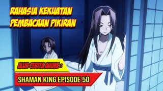 RAHASIA KEKUATAN PEMBACAAN PIKIRAN - SHAMAN KING (2021) EPISODE 50