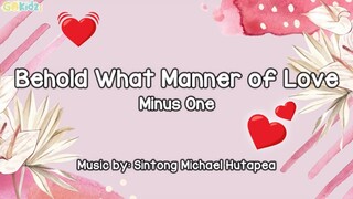 Behold What Manner of Love Minus One Lyrics | Instrumental