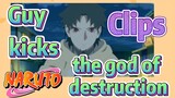 [NARUTO]  Clips |  Guy kicks the god of destruction