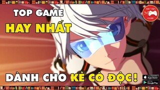 TOP GAME || TOP GAME MOBILE HAY NHẤT cho những kẻ THÍCH CÔ ĐỘC || Thư Viện Game