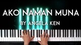 Ako Naman Muna by Angela Ken piano cover with free sheet music