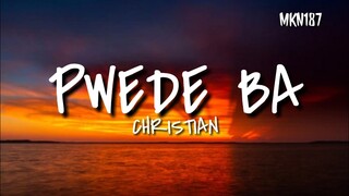 🎵Christian - Pwede Ba (Official Audio) (Prod Ross gossage) [New Song2020]