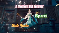 A Moment But Forever eps 11 sub Indo