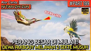 DEWA PAKBOUY MELAWAN 2 SEKTE MUSUH SEKALIGUS !! - Alur Cerita Donghua #NTZZ (PART 199)