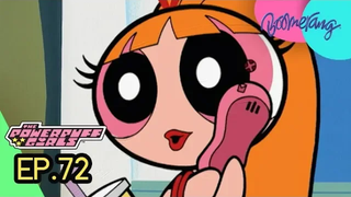 The Powerpuff Girls พาวเวอร์พัฟฟ์เกิลส์ Highlight EP72